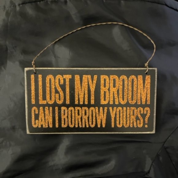 Halloween Sign - I lost my broom, can I borrow yours? - Picture 1 of 1